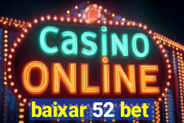 baixar 52 bet